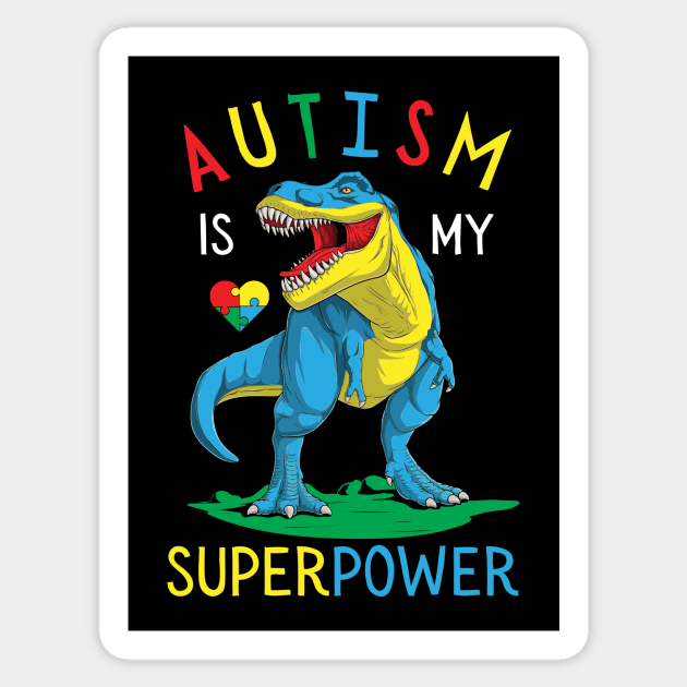 Autism is my Superpower Dinosaur Autism Awareness Sticker by Mish-Mash